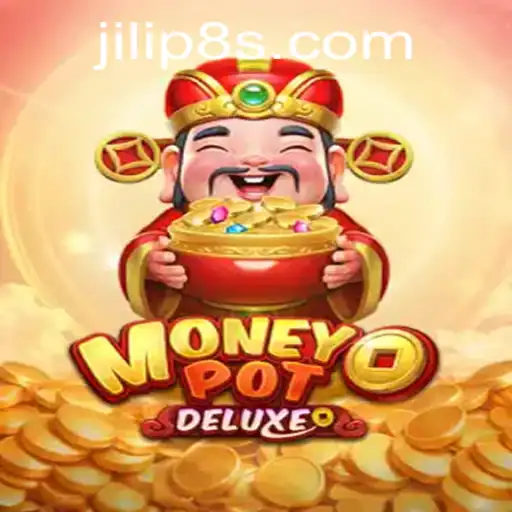 Exploring the Thrills of MoneyPotDELUXE with JILIP8: A Comprehensive Guide